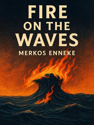 cover image of Fire on the Waves